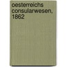 Oesterreichs Consularwesen, 1862 door Joseph Piskur