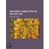 Oeuvres Compl Tes de Balzac (38) door Honoré de Balzac