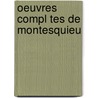 Oeuvres Compl Tes de Montesquieu door Charles de Secondat Montesquieu