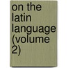 On the Latin Language (Volume 2) door Marcus Terentius Varro