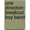 One Direction: Breakout Boy Band door Marcia Amidon Leusted