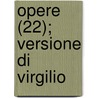 Opere (22); Versione Di Virgilio door Vittorio Alfieri