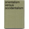Orientalism Versus Occidentalism door Laetitia Nanquette