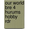 Our World Bre 4 Hurums Hobby Rdr door Shin