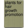 Plants For Hair Growth Promotion by Vaishali Rathi