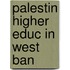 Palestin Higher Educ in West Ban