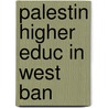 Palestin Higher Educ in West Ban door Samir N. Anabtawi