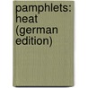 Pamphlets: Heat (German Edition) by Grünert Wenzel