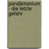 Pandämonium - Die letzte Gefahr door Alexander Odin