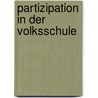 Partizipation in der Volksschule by Andrea Wiedemair