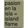 Pasion en la Isla = Island Flame door Karen Robards