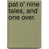 Pat o' Nine Tales, and one over. by Matthias Macdonnell Bodkin