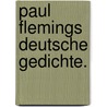 Paul Flemings deutsche Gedichte. door Paul Flemming