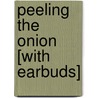 Peeling the Onion [With Earbuds] door Wendy Orr