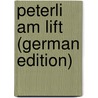 Peterli Am Lift (German Edition) door Betz Frederick