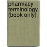 Pharmacy Terminology (Book Only) door Jahangir Moini