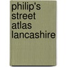Philip's Street Atlas Lancashire door Philip's