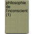 Philosophie de L'Inconscient (1)