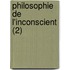Philosophie de L'Inconscient (2)