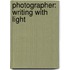 Photographer: Writing with Light