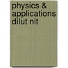 Physics & Applications Dilut Nit by Michael Chen