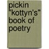 Pickin "Kottyn's" Book of Poetry