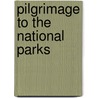 Pilgrimage to the National Parks door Lynn Ross-Bryant
