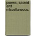 Poems, sacred and miscellaneous.