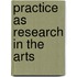 Practice as Research in the Arts
