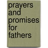 Prayers and Promises for Fathers door John H. Tiner