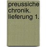 Preussiche Chronik. Lieferung 1. by Verein FüR. Die Geschichte Von Ost-Und Westpreussen