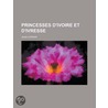 Princesses D'Ivoire Et D'Ivresse door Jean Lorrain