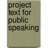 Project Text for Public Speaking door Clark S. Carlile