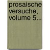 Prosaische Versuche, Volume 5... door Gottlieb Conrad Pfeffel