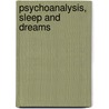 Psychoanalysis, Sleep and Dreams door Andr� Tridon