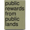 Public Rewards from Public Lands door United States Bureau Management