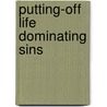 Putting-Off Life Dominating Sins by Susan Heck