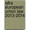 Q&A European Union Law 2013-2014 door Michael Cuthbert