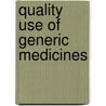 Quality Use of Generic Medicines door Mohamed Azmi Ahmad Hassali