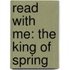 Read With Me: The King Of Spring by Nick Page