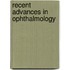 Recent Advances in Ophthalmology