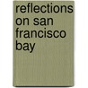 Reflections on San Francisco Bay door John Boeschen