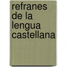 Refranes de La Lengua Castellana door Libros Grupo