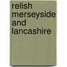 Relish Merseyside and Lancashire by Duncan Peters