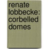 Renate Lobbecke: Corbelled Domes door Renate Lbbecke