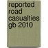 Reported Road Casualties Gb 2010