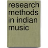 Research Methods In Indian Music door Najma Perveen Ahmad