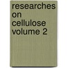 Researches on Cellulose Volume 2 door E. J 1856-1921 Bevan