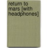 Return to Mars [With Headphones] door Dr Ben Bova