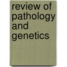 Review of Pathology and Genetics door Sparsh Gupta